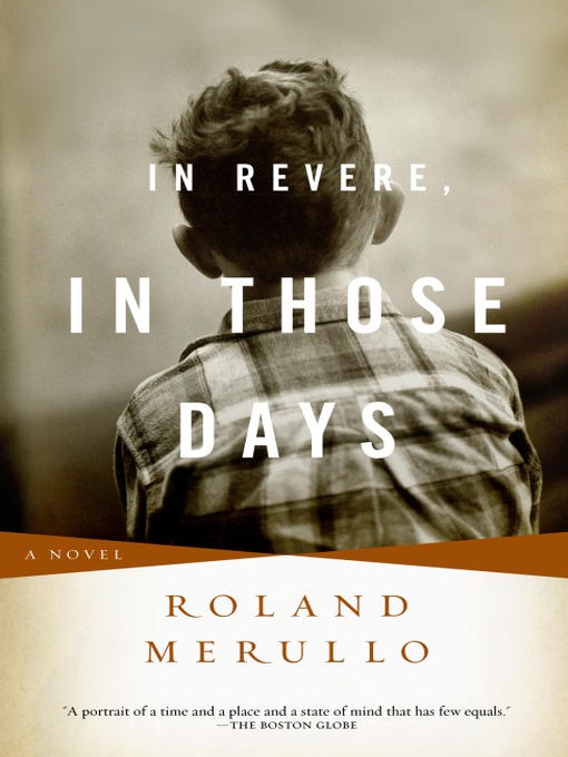 Title details for In Revere, In Those Days by Roland Merullo - Available